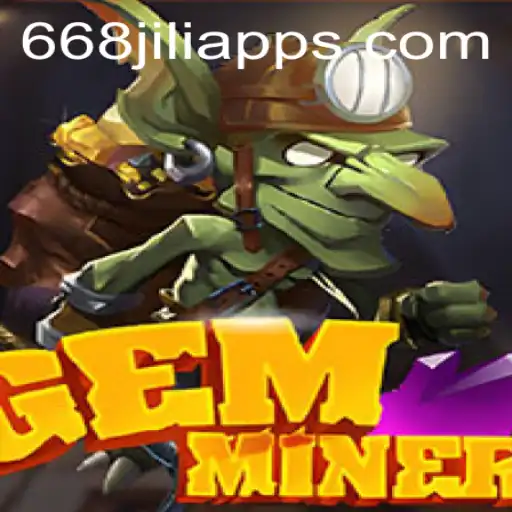 Discovering the Thrills of GemMiner: An Exciting Journey into the World of 668JILI